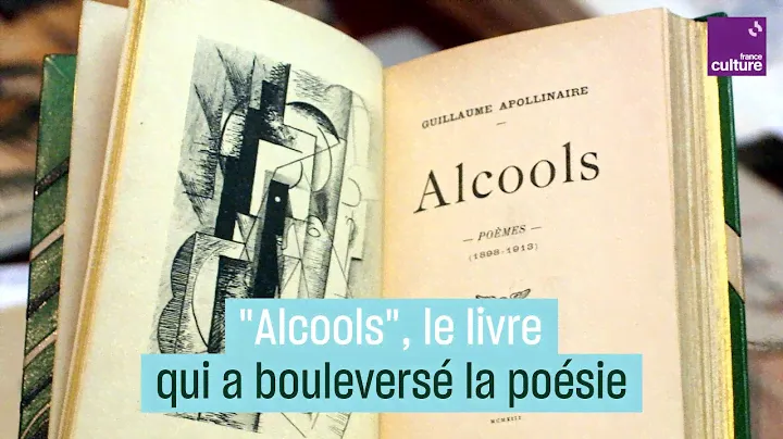 Comment "Alcools" d'Apollinaire a bouleversé la poésie
