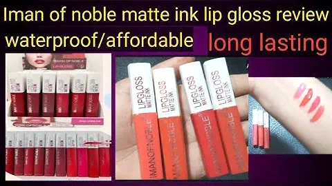 How to use iman of noble matte ink lip gloss"waterproof long lasting"Review price #Azrasparlour